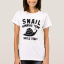 Search for snail tshirts Slow