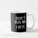 Search for bite mugs Sarcastic