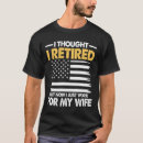 Search for wife tshirts Retirement