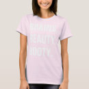 Search for beauty and brains tshirts Beautiful