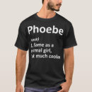Search for phoebe name tshirts Music