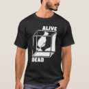 Search for schroedinger tshirts Alive