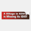 Search for village idiot bumper stickers Kenya