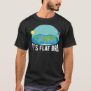 Search for flat earth society tshirts Bro
