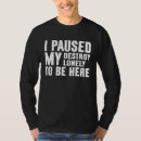 Search for pause tshirts Saying