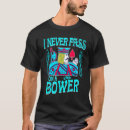 Search for bower tshirts Playing