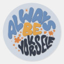 Search for always be yourself stickers Believe in yourself
