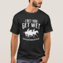 Search for are you wet tshirts Horse