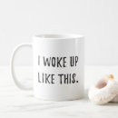 Search for woke up mugs Humour