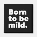 Search for born magnets Born to be