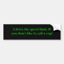 Search for driving the speed limit bumper stickers Funny