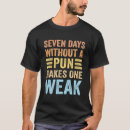 Search for makes one weak tshirts Seven