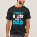 Search for nurses dad tshirts Father