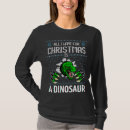 Search for christmas dinosaur tshirts Want