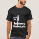 Search for anthony bourdain tshirts Cook