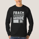Search for fracking tshirts Drilling