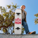 Search for mum skateboards Dog lover