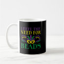 Search for funny louisiana mugs Beads