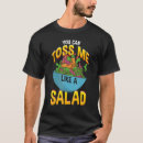 Search for toss salad tshirts Can