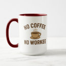 Search for no no workee mugs Espresso