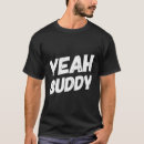 Search for say yeah tshirts Humour