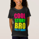 Search for cool story bro tshirts Tell it again