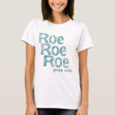 Search for roe tshirts Abortion rights