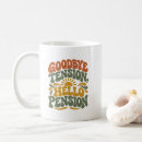 Search for goodbye mugs Goodbye tension hello pension
