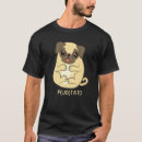 Search for pugtato tshirts Dog