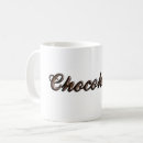 Search for chocoholic mugs Chocolate lover