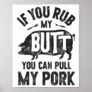Search for my butt posters Pork
