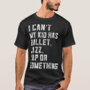 Search for jazz dance tshirts Tap