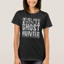 Search for ghosthunting tshirts Spirit