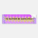 Search for dance on bumper stickers Dancing