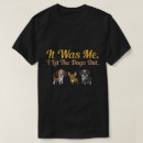 Search for i let the dogs out mens tshirts It was me
