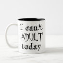 Search for not adulting today mugs Sarcastic