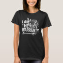 Search for i am the warranty tshirts Engine