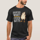 Search for chicken butt tshirts Chicks