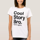 Search for cool story bro tshirts tell