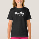 Search for leftie tshirts Lefty