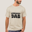 Search for feminist dad tshirts Feminism