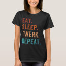 Search for twerk tshirts Sleep
