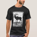Search for bullshirt tshirts Funny