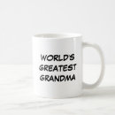 Search for worlds greatest grandma mugs For her