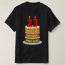 Search for 23rd birthday tshirts 23 years old