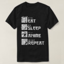 Search for eat sleep anime repeat tshirts Japanese culture