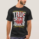 Search for murderer tshirts For him