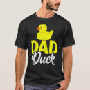 Search for duckies tshirts Dad