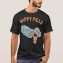Search for happy pills tshirts Dog