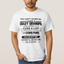 Search for crazy grandpa tshirts Scare